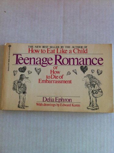 Teenage Romance: Or How to Die of Embarrassment - Ephron, Delia, and Koren, Edward (Photographer)