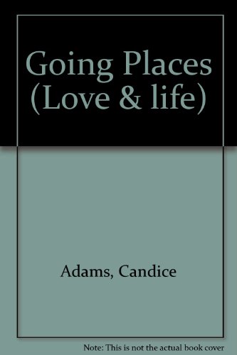 Imagen de archivo de Going Places. Love & Life #11 a la venta por Acme Books