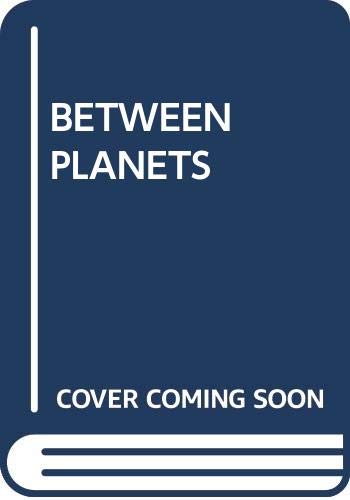 Beispielbild fr Between Planets zum Verkauf von Daedalus Books