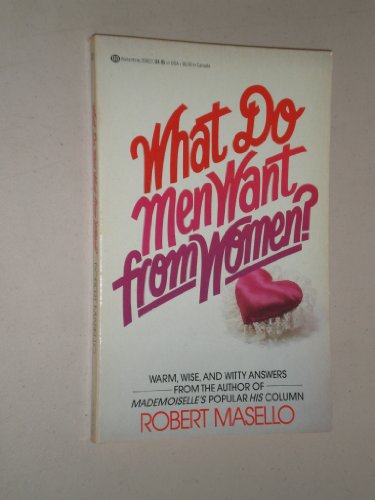 Beispielbild fr What Do Men Want from Women? zum Verkauf von ThriftBooks-Dallas