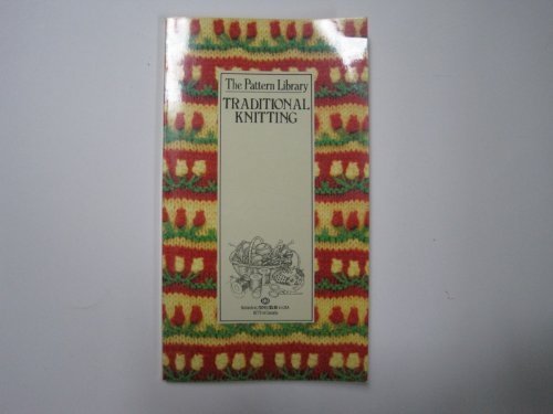 Stock image for Traditional Knitting (The Pattern library) for sale by ThriftBooks-Dallas