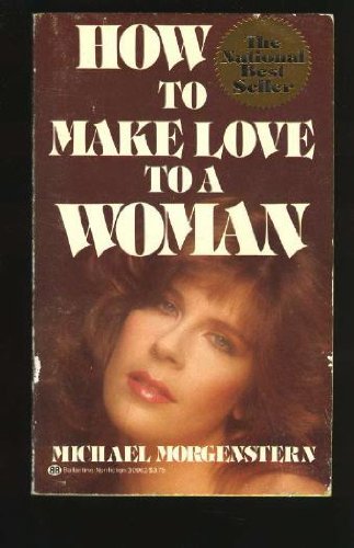 9780345309624: How to Make Love to a Woman