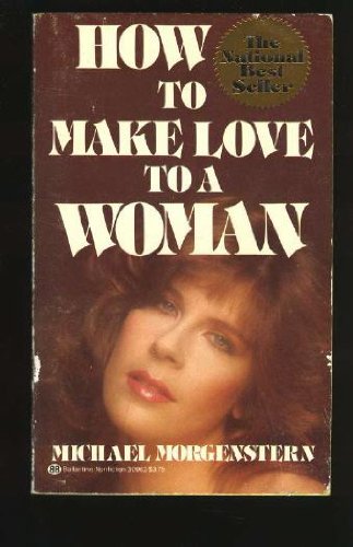 Imagen de archivo de How to Make Love to a Woman a la venta por SecondSale