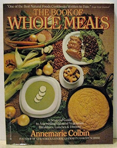 9780345309822: Book of Whole Meals: Seasonal Guide to Assembling Balanced Vegetarian Breakfasts- Lu
