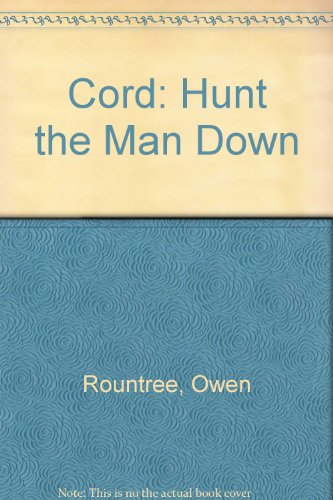 Stock image for Cord: Hunt the Man Down (SIGNED) for sale by Daniel Montemarano