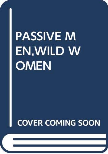 9780345311610: Passive Men,wild Women