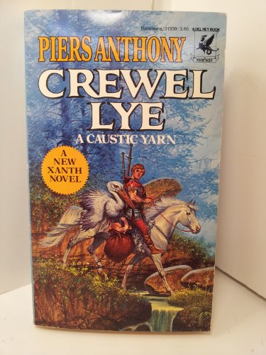 9780345313096: Crewel Lye: A Caustic Yarn (The Magic of Xanth, No. 8)
