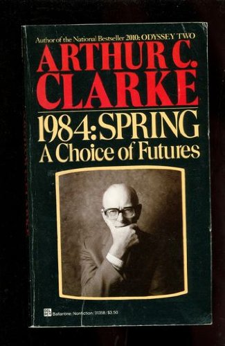 Beispielbild fr 1984: Spring; A Choice of Futures zum Verkauf von SecondSale