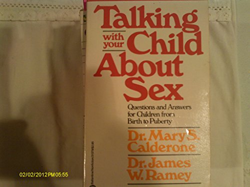 Stock image for Talking with Your Child about Sex : Questions and Answers for Children from Birth to Puberty for sale by Better World Books