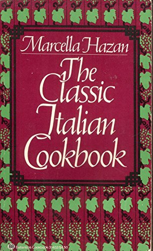 Beispielbild fr The Classic Italian Cookbook : The Art of Italian Cooking and the Italian Art of Eating zum Verkauf von Better World Books