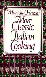 Beispielbild fr More Classic Italian Cooking zum Verkauf von Half Price Books Inc.