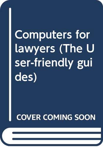 Computers for lawyers (The User-friendly guides) (9780345314796) by Gonzales, Laurence