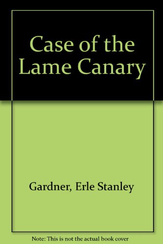 Stock image for Case of Lame Canary for sale by Hawking Books