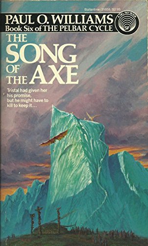 Stock image for The Song of the Axe: Book Six of the Pelbar Cycle for sale by Adventures Underground