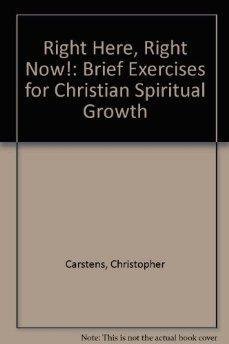 Imagen de archivo de Right Here, Right Now Spiritual Exercises for Busy Christians a la venta por Willis Monie-Books, ABAA