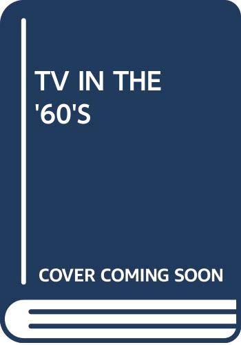9780345318664: TV in the Sixties: Those Wonderful Shows You Grew Up With