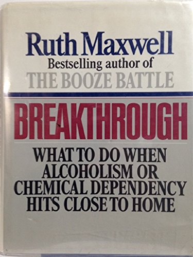 Beispielbild fr BREAKTHROUGH - What to Do When Alcoholism or Chemical Dependency Hits Close to Home zum Verkauf von Wonder Book
