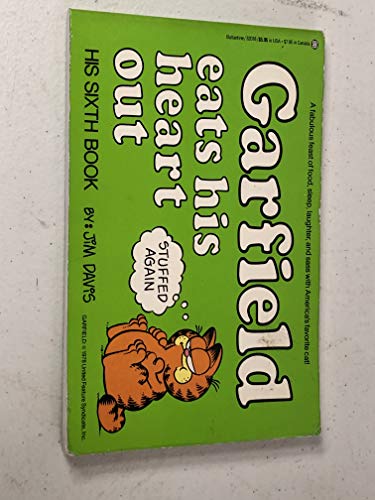 Beispielbild fr Garfield Eats His Heart Out: His Sixth Book zum Verkauf von Wonder Book