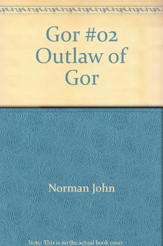 Gor #02 Outlaw of Gor (9780345320629) by Norman, John