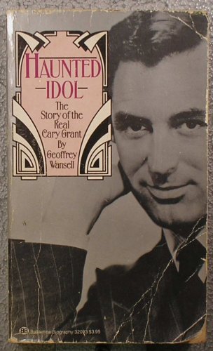 Stock image for Haunted Idol: The Story of the Real Cary Grant for sale by HPB-Diamond