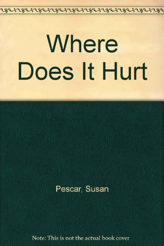 Stock image for Where Does It Hurt? : A Guide to Symptoms and Illnesses for sale by Better World Books: West