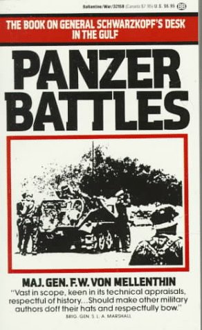Panzer Battles : A Study of the Employment of Armor in the Second World War - F. W. von Mellenthin