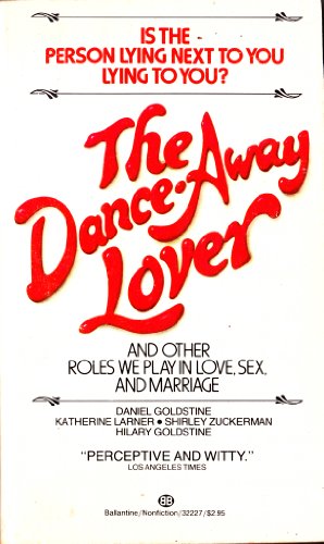 9780345322272: The Dance-away Lover: And Other Roles We Play in Love, Sex, and Marriage