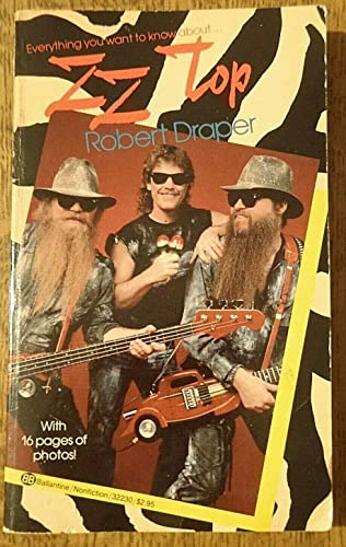 Zz Top , Everything you want to know about . - Draper, Robert