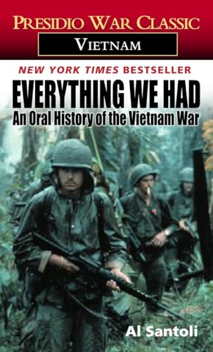 Beispielbild fr Everything We Had: An Oral History of the Vietnam War (Presidio War Classic. Vietnam) zum Verkauf von Wonder Book