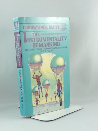 The Instrumentality of Mankind (9780345323019) by Cordwainer Smith