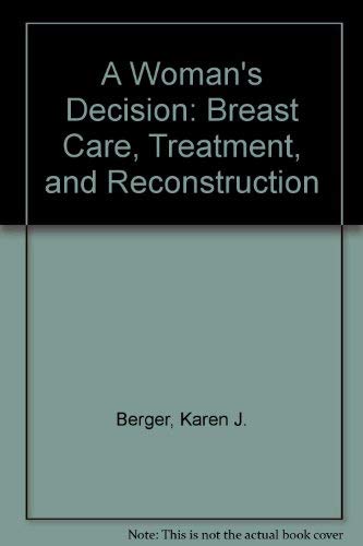 Beispielbild fr A Woman's Decision: Breast Care, Treatment, and Reconstruction zum Verkauf von Wonder Book