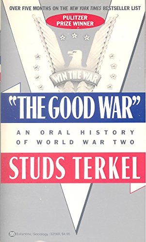 9780345325686: The Good War: An Oral History of World War Two