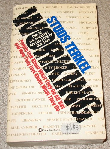 Stock image for Working : People Talk about What They Do All Day and How They Feel about What They Do for sale by Better World Books