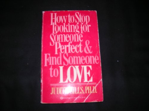 Imagen de archivo de How to Stop Looking for Someone Perfect and Find Someone to Love a la venta por SecondSale