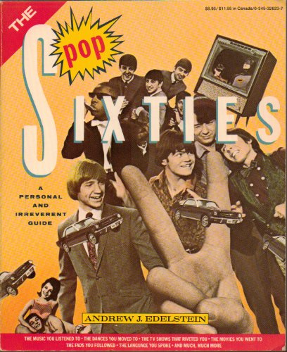 Stock image for The Pop Sixties: A Personal and Irreverent Guide for sale by ThriftBooks-Atlanta