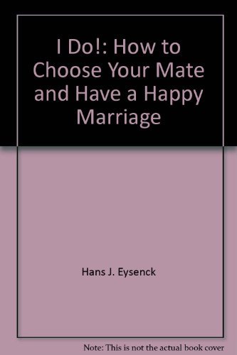 Imagen de archivo de I Do!: How to Choose Your Mate and Have a Happy Marriage a la venta por ThriftBooks-Atlanta