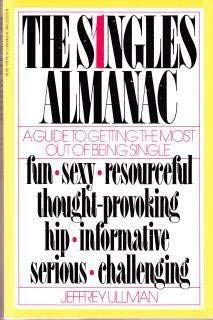 Imagen de archivo de The singles almanac: A guide to getting the most out of being single a la venta por Wonder Book