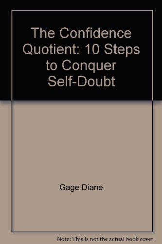 Beispielbild fr The Confidence Quotient: 10 Steps to Conquer Self-Doubt zum Verkauf von Wonder Book