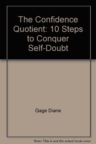 Imagen de archivo de The confidence quotient: 10 steps to conquer self-doubt a la venta por Basement Seller 101