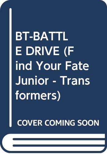 Battle Drive (Find Your Fate, Junior Transformers, No 2) (9780345326706) by Siegel, Barbara