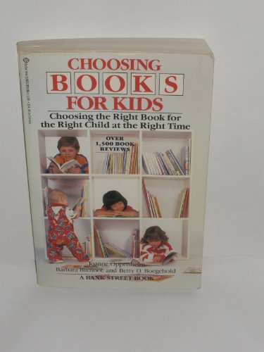 Beispielbild fr Choosing Books for Kids : Choosing the Right Book for the Right Child at the Right Time zum Verkauf von Better World Books