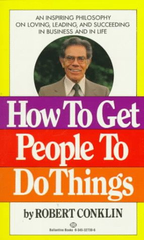 Stock image for How to Get People to Do Things for sale by Jenson Books Inc