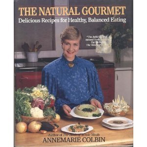 9780345327710: The Natural Gourmet: Delicious Recipes for Healthy, Balanced Eating