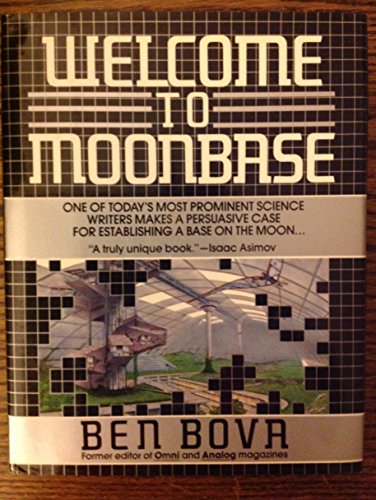 Welcome to Moonbase (9780345328595) by Ben Bova
