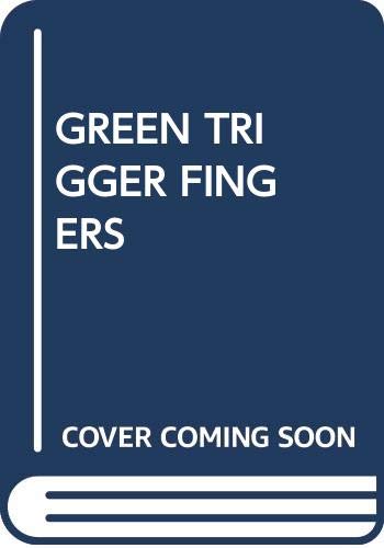 9780345328908: Green Trigger Fingers