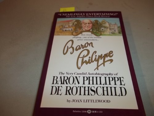 Beispielbild fr Baron Philippe : The Very Candid Autobiography of Baron Philippe de Rothschild zum Verkauf von Better World Books
