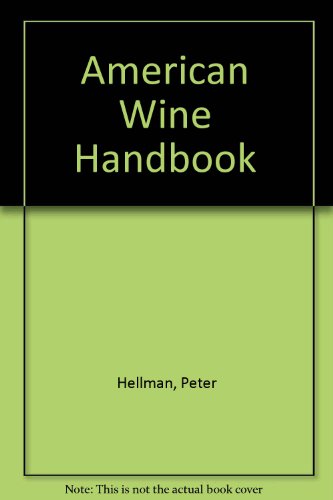 Stock image for THE AMERICAN WINE HANDBOOK for sale by Cape Cod Booksellers