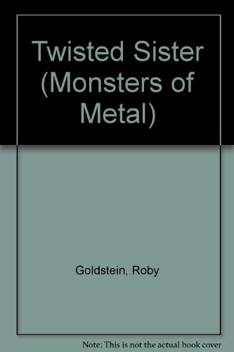 TWISTED SISTER (Monsters of Metal) (9780345331694) by Goldstein, Toby