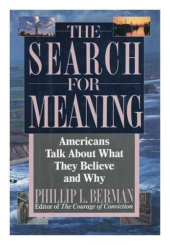 Stock image for The Search for Meaning: Americans Talk About What They Believe and Why for sale by Open Books