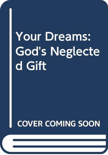 Beispielbild fr Your Dreams : God's Neglected Gift zum Verkauf von Better World Books